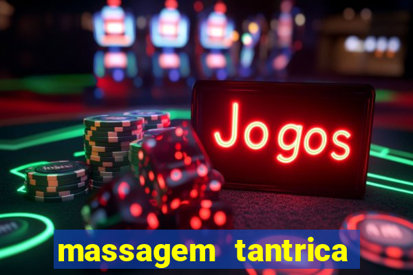 massagem tantrica em santos